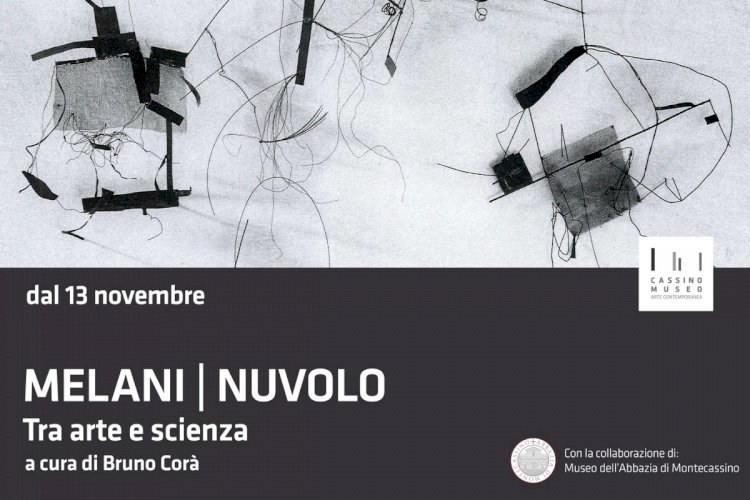 «Melani | Nuvolo - Tra Arte e Scienza» a cura di Bruno Corà