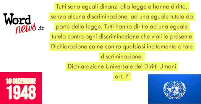 DICHIARAZIONE UNIVERSALE DEI DIRITTI UMANI - art.7