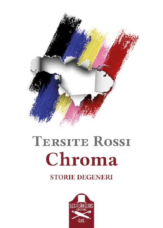 Tersite Rossi torna il libreria con la raccolta di racconti  «Chroma. Storie degeneri